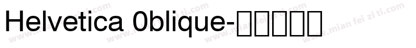 Helvetica 0blique字体转换